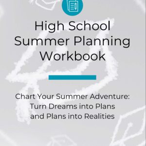 Cover of "High School Summer Planning Workbook" with white graduation caps on a gray background. Text reads: "Chart Your Summer Adventure: This workbook helps turn summer plans and dreams into real achievements.